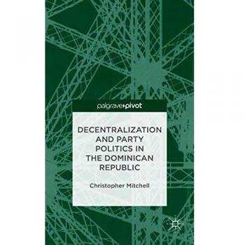 Decentralization and Party Politics in the Dominican Republic