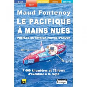 Le Pacifique à mains nues : 7.000 kilomètres et 73 jours d'aventure à la rame