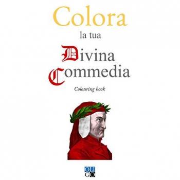 Colora la tua Divina Commedia. Colouring book. Ediz. illustrata