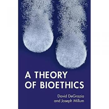 Degrazia, David: A Theory of Bioethics