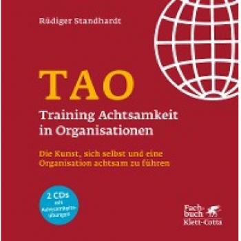 Rüdiger Standhardt Tao – Training Achtsamkeit In Organisationen: Die Kunst, Sich Selbst Und Eine Organisation Achtsam Zu Führen
