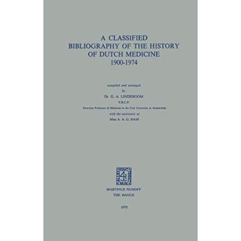 A Classified Bibliography of the History of Dutch Medicine 1900-1974