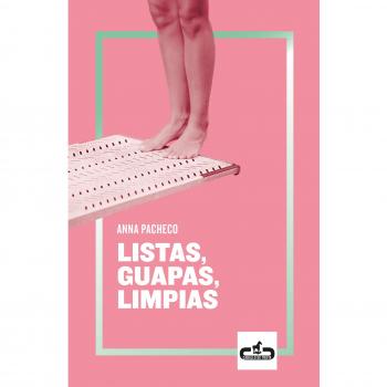 Anna Pacheco Listas, Guapas, Limpias (Caballo De Troya)