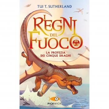 La profezia dei cinque draghi. I regni del fuoco