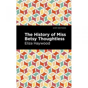The History of Miss Betsy Thoughtless by Eliza Haywood
