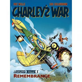 Charleys War Vol. 3 Remembrance The Definitive Collection by Joe Colquhoun