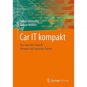 Car IT kompakt: Das Auto der Zukunft – Vernetzt und autonom fahren