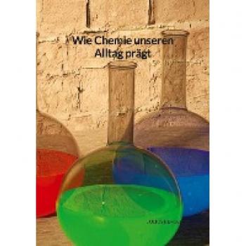 Wie Chemie unseren Alltag prägt: DE