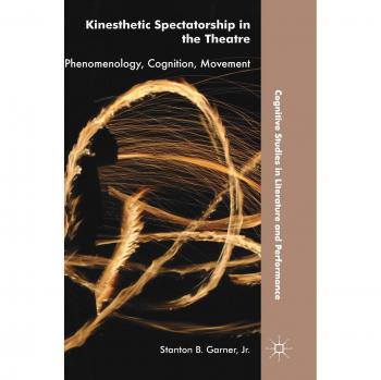 Kinesthetic Spectatorship in the Theatre