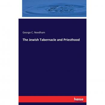 The Jewish Tabernacle and Priesthood