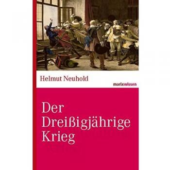 Helmut Neuhold Der Dreißigjährige Krieg