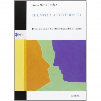Identità a confronto. Breve manuale di antropologia dell'attualità