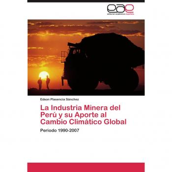 La Industria Minera del Perú y su Aporte al Cambio Climático Global: Periodo 1990-2007