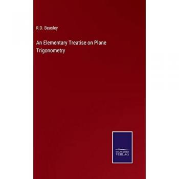 An Elementary Treatise on Plane Trigonometry