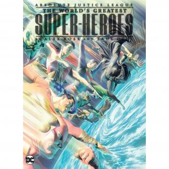 Absolute Justice League: The World's Greatest Superheroes by Alex Ross & Paul Dini