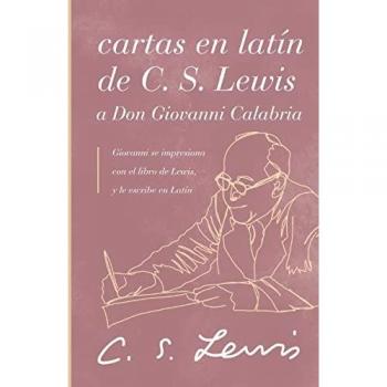 Lewis, C. S.: Cartas en latín de C. S. Lewis y Don Giovanni Calabria