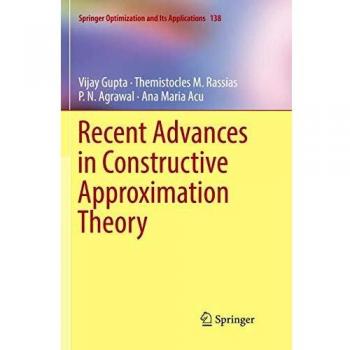 Recent Advances in Constructive Approximation Theory (Springer Optimization and Its Applications, Band 138)