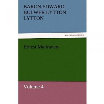 Ernest Maltravers: Volume 4