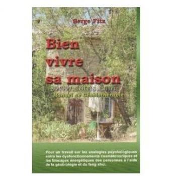Serge Fitz Bien Vivre Sa Maison : Géobiothérapie