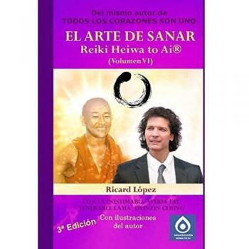El Arte De Sanar Reiki Heiwa to Ai ® (Volumen Vi)