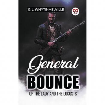 General Bounce Or The Lady And The Locusts