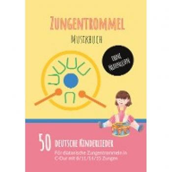 Zungentrommel Musikbuch: Deutsche Kinderlieder spielen nach Zahlen