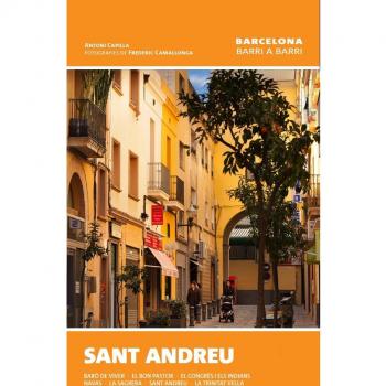 Sant andreu: Baró de viver, el bon pastor, el congrés i els indians, navas, la sagrera, sant andreu, la trinitat vella (Tapa blanda).
