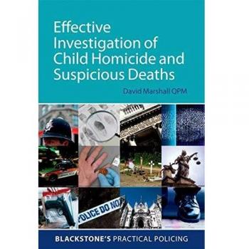 Effective Investigation of Child Homicide and Suspicious Deaths