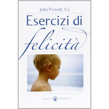 Esercizi di felicità