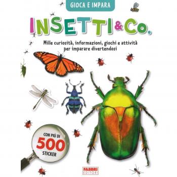Insetti & co. Gioca e impara. Con adesivi
