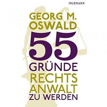 Oswald, Georg M. 55 Gründe, Rechtsanwalt Zu Werden
