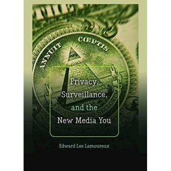 Privacy, Surveillance, and the New Media You (Digital Formations)