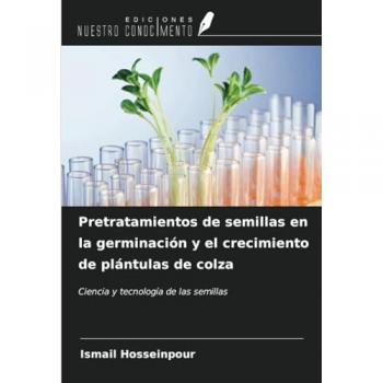 Hosseinpour, Ismail: Pretratamientos de semillas en la germinación y el crecimiento de plántulas de colza