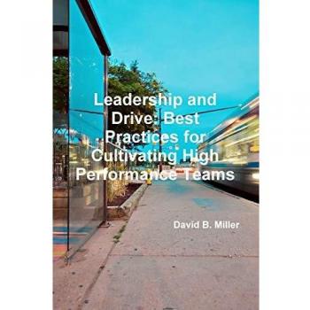 Leadership and Drive: Best Practices for Cultivating High-Performance Teams