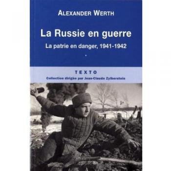 La Russie en guerre : Tome 1, La patrie en danger, 1941-1942