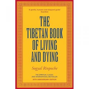 The Tibetan Book Of Living And Dying