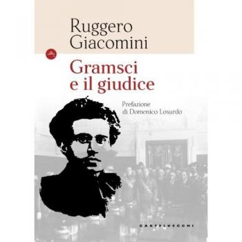 Gramsci e il giudice. Nuova ediz.