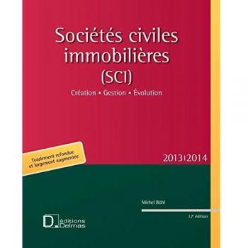 Sociétés civiles immobilières SCI 2013 Création gestion évolution