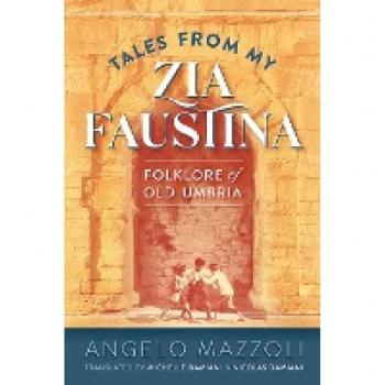 Mazzoli, Angelo: Tales from My Zia Faustina