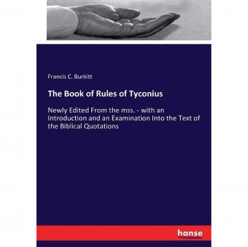 The Book of Rules of Tyconius: Newly Edited From the mss.