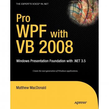 Pro WPF with VB 2008: Windows Presentation Foundation with .NET 3.5