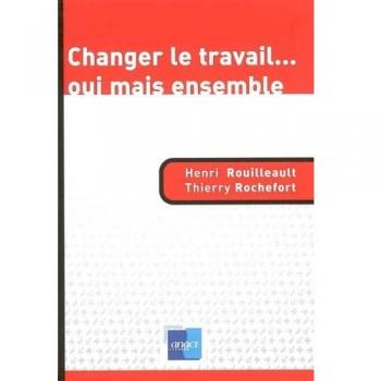 Changer le travail... oui mais ensemble