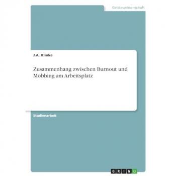 Klinke, J. A.: Zusammenhang zwischen Burnout und Mobbing am Arbeitsplatz