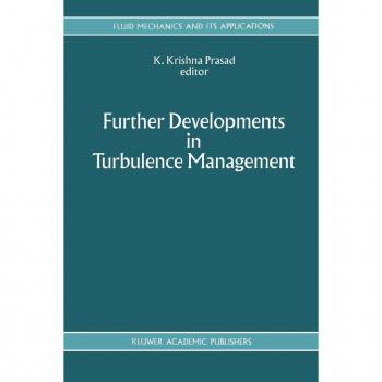 Further Developments in Turbulence Management, Fluid Mechanics and Its Applications