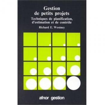 Gestion de petits projets : techniques de planification, d'estimation et de contrôle