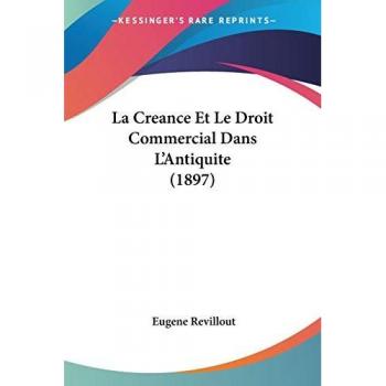 La Creance Et Le Droit Commercial Dans L'Antiquite (1897)