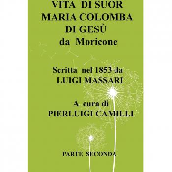 Vita di suor Maria Colomba di Gesù da Moricone. Vol. 2