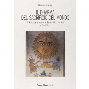 Il dharma del sacrificio del mondo. Il Purvamimamsa sutra di Jaimini