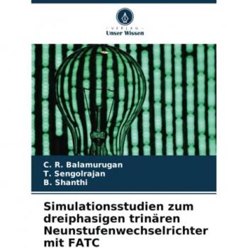 Balamurugan, C. R.: Simulationsstudien zum dreiphasigen trinären Neunstufenwechselrichter mit FATC
