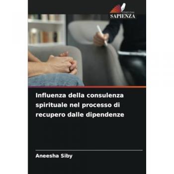 Siby, Aneesha: Influenza della consulenza spirituale nel processo di recupero dalle dipendenze
